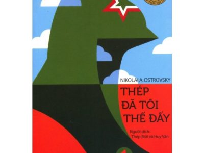 Thép đã tôi thế đấy- tập 1 – Nikolai A Ostrovsky