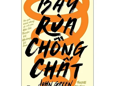 Bầy rùa chồng chất: Tiểu thuyết = Turtules all the way dawn – John Green