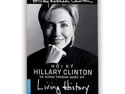 Hồi ký Hillary Cliton và chính trường nước Mỹ=Living history – Hillary Rodham Clinton