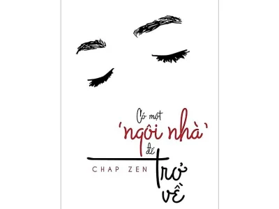 Có một “ngôi nhà” để trở về – Chap Zen