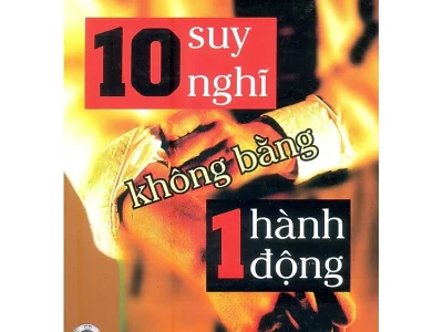 10 suy nghĩ không bằng 1 hành động – Hoàng Văn Tuấn b.s.