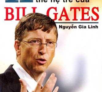 11 lời khuyên dành cho thế hệ trẻ của Bill Gates – Nguyễn Gia Linh b.s.