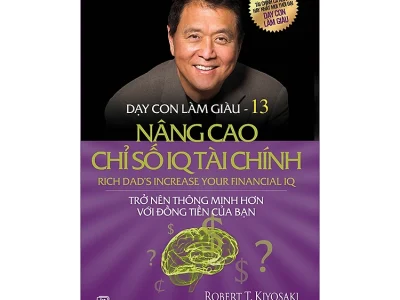 Dạy con làm giàu T.13: Trở nên thông minh hơn với đồng tiền của bạn – Robert T. Kiyosaki, Sharon L. Lechter