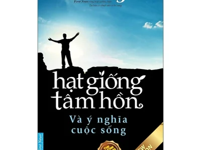 Hạt giống tâm hồn 5- Và ý nghĩa cuộc sống – First News