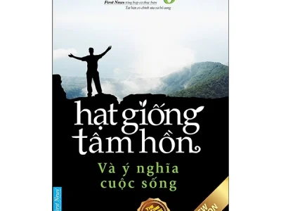 Hạt giống tâm hồn 6- Và ý nghĩa cuộc sống – First News