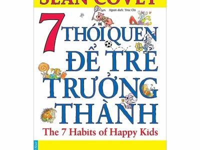 7 thói quen để trẻ trưởng thành = The 7 habits of happy kids – Sean Covey ; Stacy Curtis minh họa