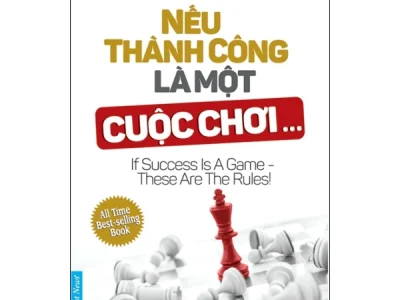 Nếu thành công là một cuộc chơi…= If success is a game- These are the rules! – Chérie Carter- Scott; First News