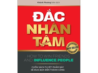 Đắc nhân tâm= How to win friends & influence people – Dale Carnegie; First News