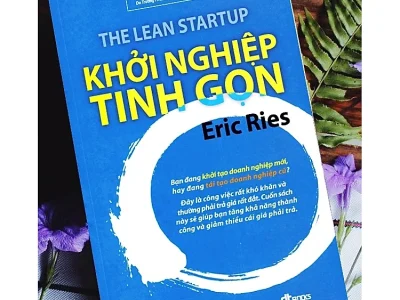 Khởi nghiệp tinh gọn= The lean startup – Eric Ries