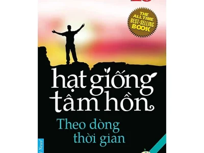 Hạt giống tâm hồn 10- Vượt dòng thời gian – First News;  Stephen R. Covey tuyển chọn