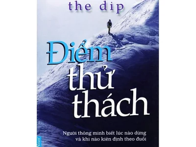 Điểm thử thách= The dip – Seth Godin; First News