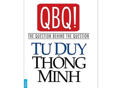 QBQ! Tư duy thông minh = QBQ! The question behind the question – John G. Miller; First News