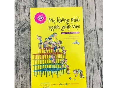 Mẹ không phải người giúp việc- Bí kíp rèn thói quen tốt – Han Chang Wook ; Choo Duck Young minh họa