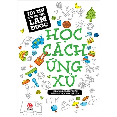 Học cách ứng xử: Kĩ năng không thể thiếu dành cho học sinh thế kỉ 21 – Chu Nam Chiếu, Tôn Văn Hiểu