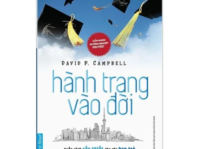 Hành trang vào đời: Cuốn sách cần thiết cho các bạn trẻ bước vào cuộc sống – David P. Campbell; First News