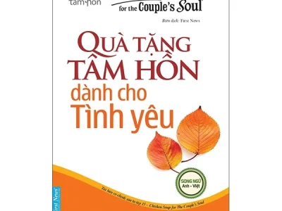 Chicken soup for the soul 15-Quà tặng tâm hồn dành cho tình yêu – Jack Canfield, Mark Victor Hasen;  First News