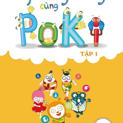 Kỹ năng sống cùng Poki : Dành cho lứa tuổi 9+(Tập 1)