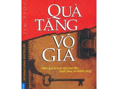 Quà tặng vô giá: Món quà bí mật đưa bạn đến hạnh phúc và thành công!= The Ultimate gift – Jim Stovall; First News