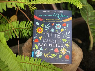 Tử tế đáng giá bao nhiêu= The little book of Kindness – Bernadette Russell