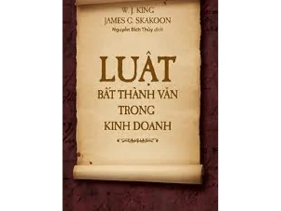 Luật bất thành văn trong kinh doanh – W.J King, James G.Skakoon 