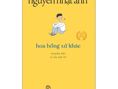 Hoa hồng xứ khác: Truyện dài – Nguyễn Nhật Ánh