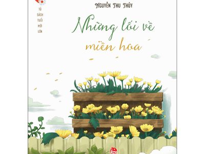 Những lối về miền hoa  – Nguyễn Thu Thủy