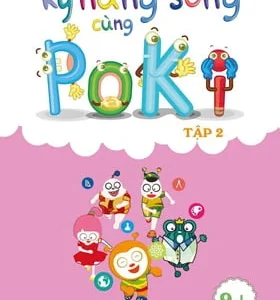 Kỹ năng sống cùng Poki : Dành cho lứa tuổi 9+(Tập 2) – Nguyễn Trí Thanh, Phạm Thị Vui, Trịnh Thắng Lợi…