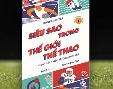 Siêu sao trong thế giới thể thao- Cuốn sách dẫn đường đam mê – Joane Mattern