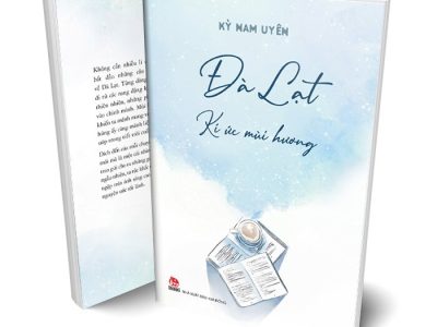 Đà lạt – Kí ức mùi hương – Kỳ Nam Uyên