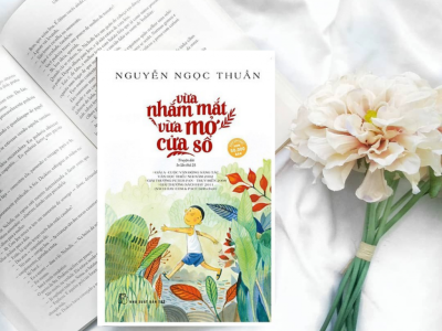 Vừa nhắm mắt vừa mở cửa sổ: Truyện dài – Nguyễn Ngọc Thuần