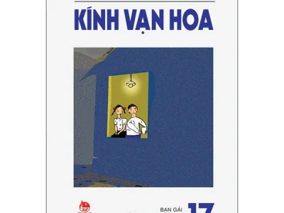 Kính vạn hoa T.17: Bạn gái, cửa hàng bánh kẹo, một ngày kì lạ – Nguyễn Nhật Ánh