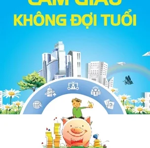 Làm giàu không đợi tuổi – Nhậm Hiến Pháp