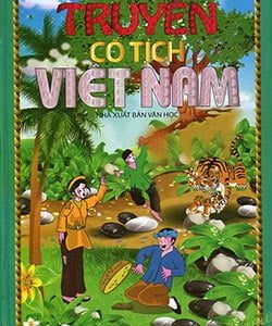 Truyện cổ tích Việt Nam: Tuyển chọn những chuyện cổ tích Việt Nam hay nhất