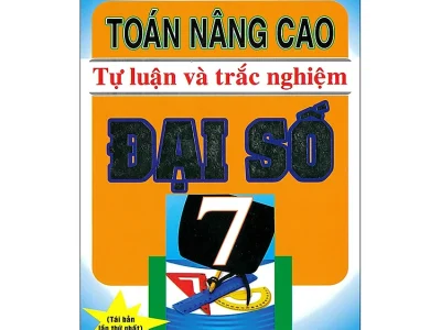 Toán nâng cao tự luận và trắc nghiệm Đại số 7 – Nguyễn Văn Lộc