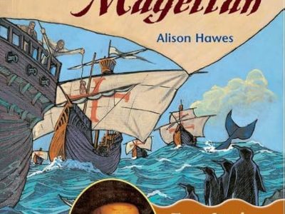 Travels with Magellan: The story of Ferdinand Magellan – Alison Hawes
