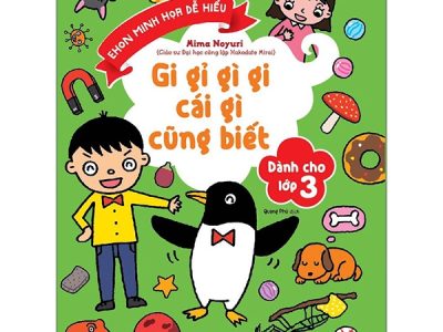 Gi gỉ gì gi cái gì cũng biết dành cho lớp 3 – Mima Noyuri