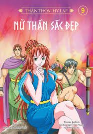 Thần thoại Hy Lạp: Tập 9: Nữ thần sắc đẹp – Thomas Bulfinch, Lee Kwangjin, Seo Young