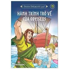 Thần thoại Hy Lạp: Tập 15: Hành trình trở về của Odysseus – Thomas Bulfinch, Lee Kwangjin, Seo Young