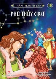Thần thoại Hy Lạp: Tập 16: Phù thủy Circe – Thomas Bulfinch, Lee Kwangjin, Seo Young