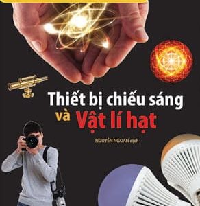 Thiết bị chiếu sáng và vật lí hạt – Om Books