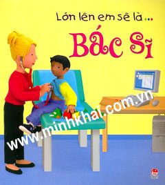 Lớn lên em sẽ là… Bác sĩ – Felicity Brooks