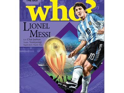 Lionel Messi: Who? Chuyện kể về danh nhân thế giới – Choi Jaehun, Toonjaengi