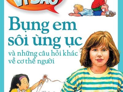 Bụng em sôi ùng ục và những câu hỏi khác về cơ thể người – Bridgid Avison