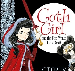 Goth girl and the Fete Worse than death – Chris Riddell