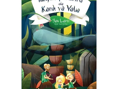 Những cuộc phiêu lưu kỳ lạ của Karik và Valia – Yan Larri
