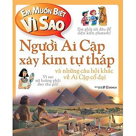 Người Ai Cập xây kim tự tháp và những câu hỏi khác về Ai Cập cổ đại – Philip Steele