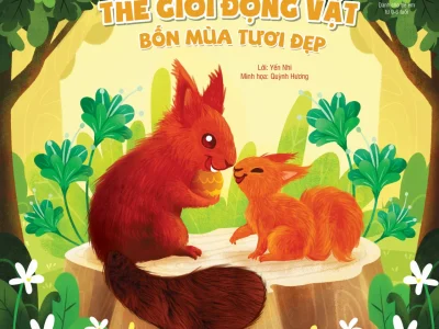 Thế giới động vật – Bốn mùa tươi đẹp – Yến Nhi