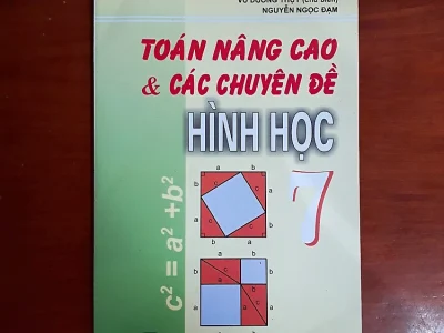 Toán nâng cao & các chuyên đề Đại số Hình học 7 – Vũ Dương Thuỵ (ch.b.), Nguyễn Ngọc Đạm