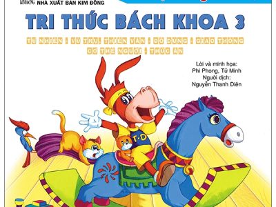 Tri thức bách khoa 3: Tự nhiên – Vũ trụ, Thiên văn – Đồ dùng – Giao thông – Cơ thể người – Thức ăn – Phi Phong