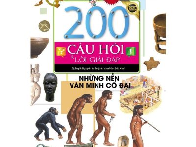 200 câu hỏi và lời giải đáp: Những nền văn minh cổ đại – Rahul Singhal